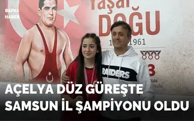 Açelya Düz Güreşte Samsun İl Şampiyonu Oldu