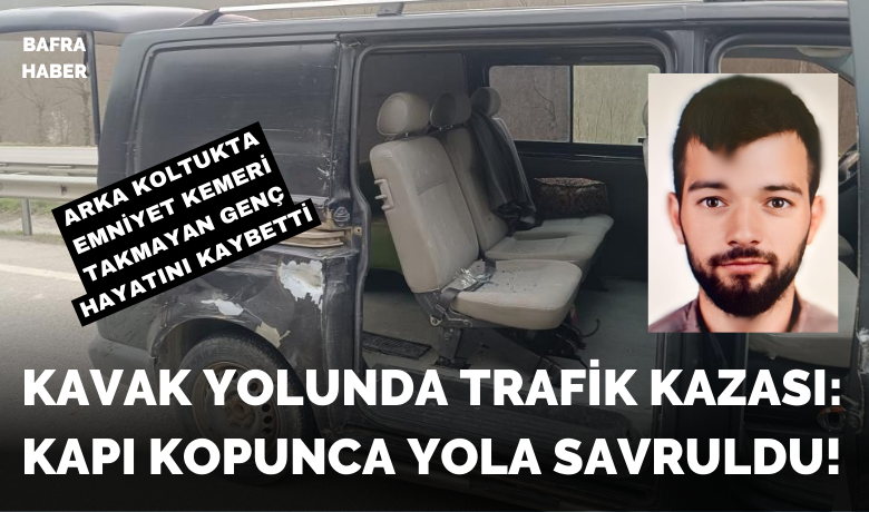 Kazada aracın kapısı yerinden çıktı,yola savrulan yolcu hayatını kaybetti