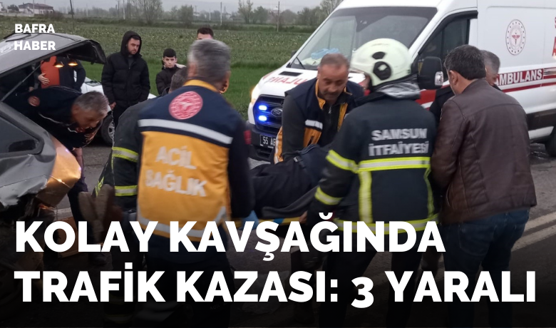 Bafra'da iki otomobil kavşakta çarpıştı: 3 yaralı