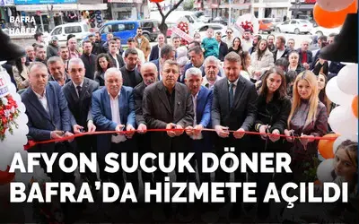 Afyon Sucuk Döner Bafra’da Hizmete Açıldı