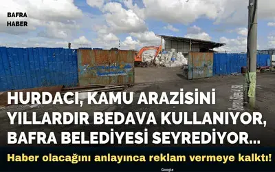 Bafra Belediyesi'nin Kamu Arazisi Kullanımına Göz Yumduğu İddia Edildi