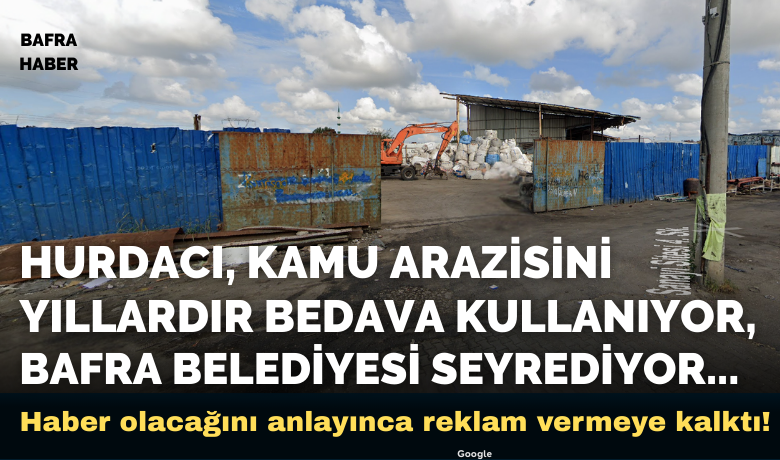 Bafra Belediyesi'nin Kamu Arazisi Kullanımına Göz Yumduğu İddia Edildi