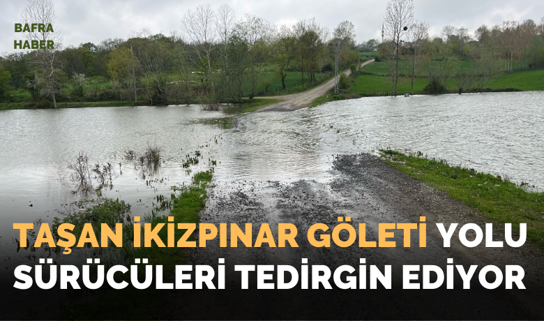 Taşan İkizpınar GöletiYolu Sürücüleri Tedirgin Ediyor - Samsun’un Bafra ilçesine bağlı İkizpınar Mahallesi'nde bulunan sulama göleti, son günlerde etkili olan yağışlar ve eriyen kar sularının dağlardan gölete akmasıyla taştı. Göletin ortasından geçen yol sular altında kaldı.