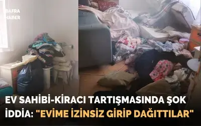 Ev Sahibi-kiracı Tartışmasında Şok İddia: "Evime İzinsiz Girip Dağıttılar"