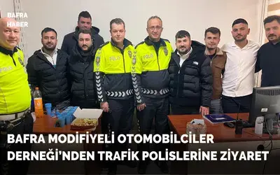 Bafra Modifiyeli Otomobilciler Derneği’nden Trafik Polislerine Ziyaret