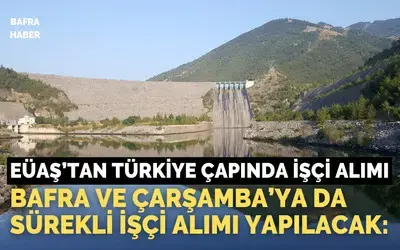 Bafra’daki Eüaş Santraline Sürekli İşçi Alınacak: Başvurular 21 Nisan’da Başlıyor