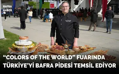 Bafra Pidesi İstanbul'da Dünya Lezzetleriyle Yarışıyor