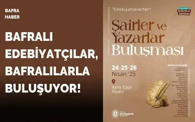 Bafralı Edebiyatçılar, Bafralılarla Buluşuyor