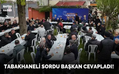 Başkan Hamit Kılıç, Tabakhane Mahallesi’nde Vatandaşlarla Buluştu