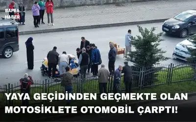Yaya Geçidinden Geçmekte Olan Motosiklete Otomobil Çarptı!