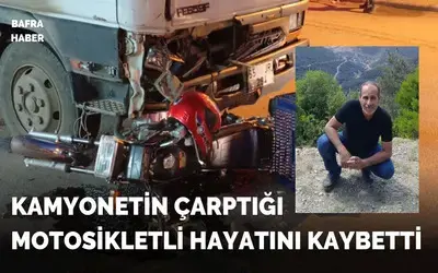 Kamyonetin Önüne Çıkan Motosiklet Sürücüsü Hayatını Kaybetti
