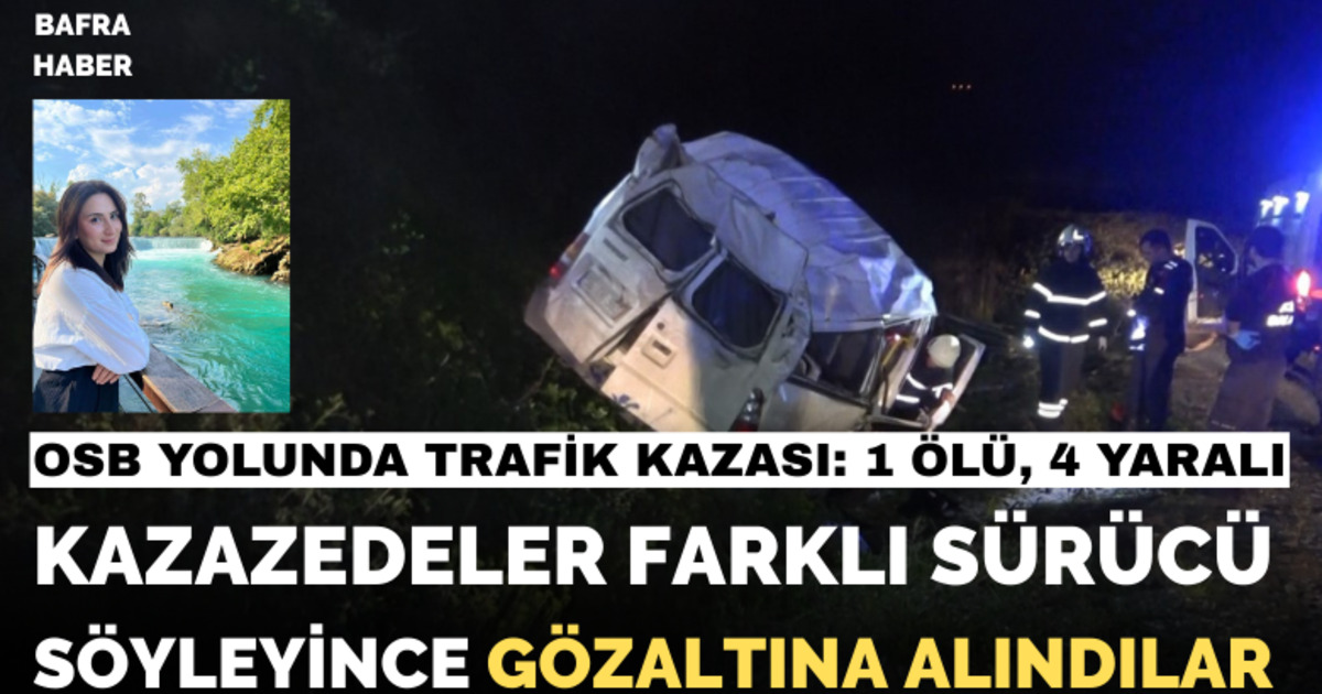 1 kişinin öldüğü 4 kişinin yaralandığı kazada 3 gözaltı