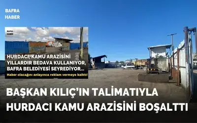 Başkan Kılıç’ın Talimatıyla Hurdacı Kamu Arazisini Boşalttı