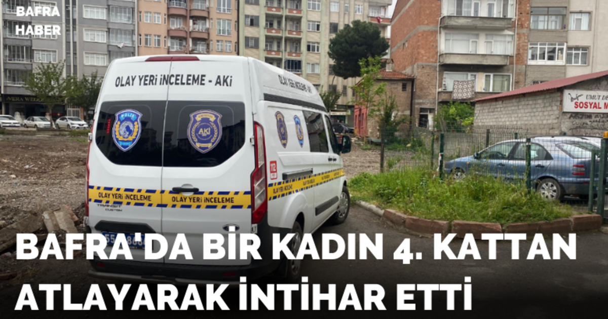 Bafra'da Bir Kadın 4. Kattan Atlayarak İntihar Etti