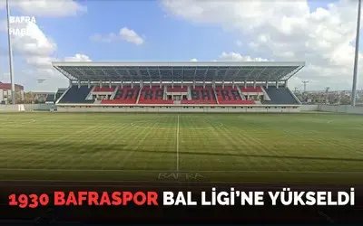 1930 Bafraspor 15 Yıl Sonra Bal Ligi’nde!