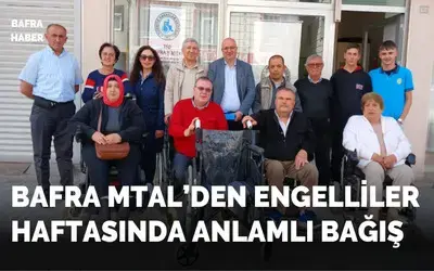 Bafra Mtal’den Engelliler Haftasında Anlamlı Bağış