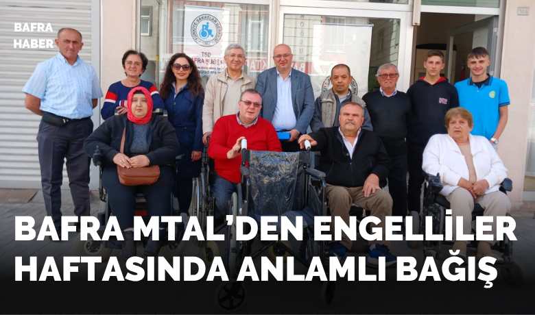 Bafra Mtal’den Engelliler Haftasında Anlamlı Bağış