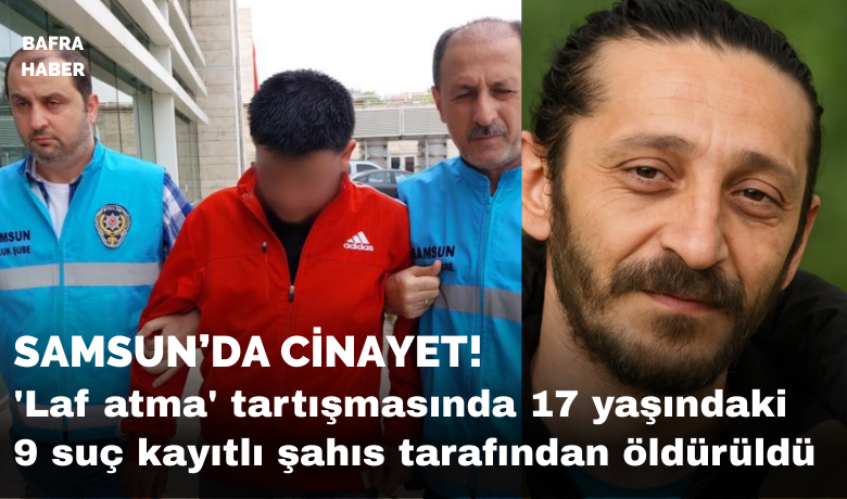 ’Laf atma’ tartışmasında 17yaşındaki çocuk tarafından öldürüldü