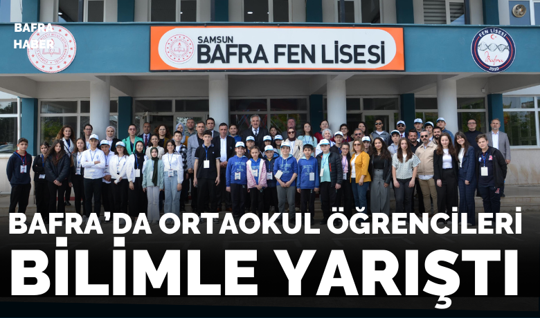 Bafra'da Ortaokul Öğrencileri Bilimle Yarıştı