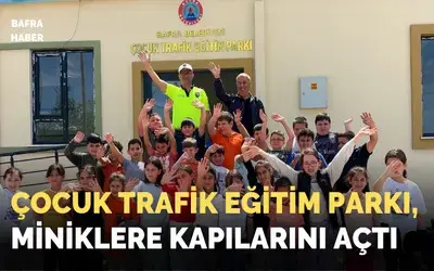 Çocuk Trafik Eğitim Parkı, Miniklere Kapılarını Açtı