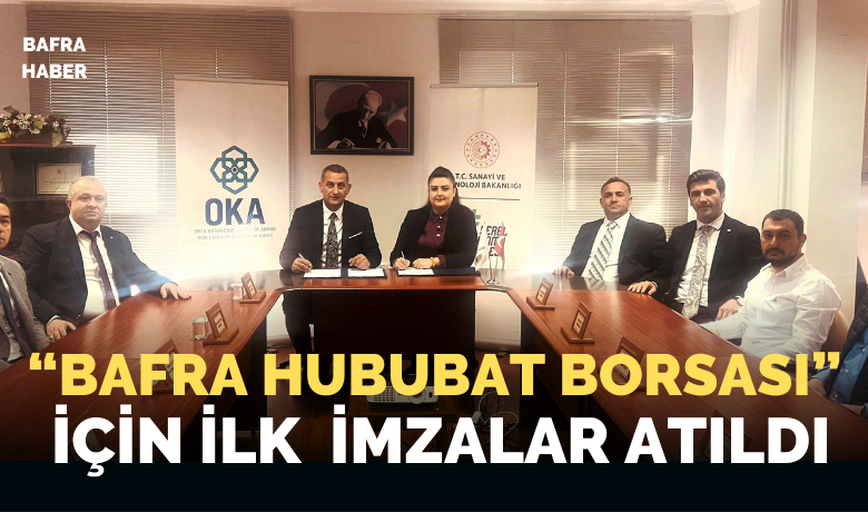 Bafra Hububat Borsası Kompleksifizibilitesi için imzalar atıldı