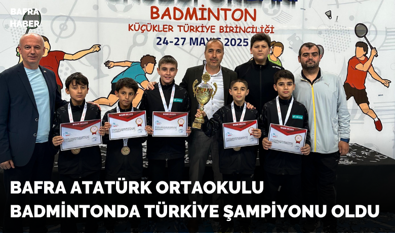 Bafra Atatürk Ortaokulu Badmintonda Türkiye Şampiyonu Oldu