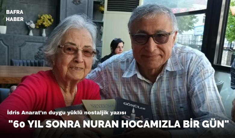 60 Yıl sonra Nuran Hocamızla bir gün