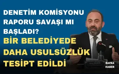 Samsun'da Denetim Komisyonu Raporu savaşı mı başladı?