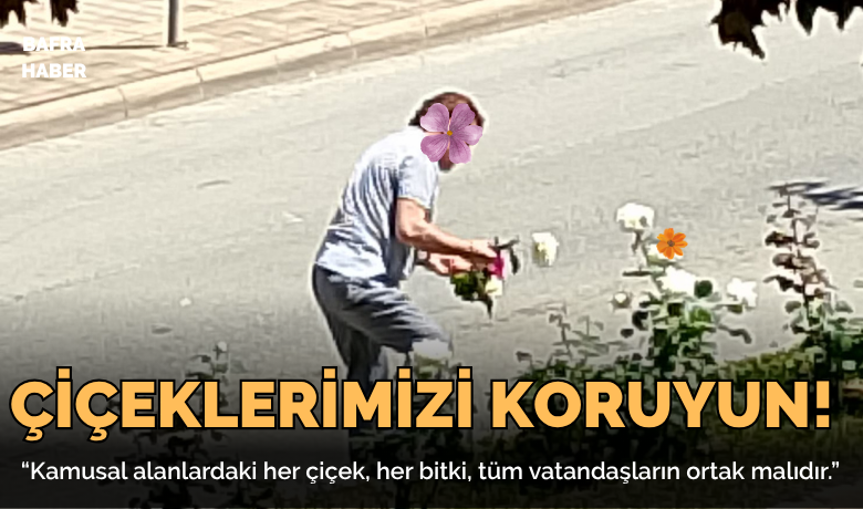 Çiçekleri Koruyalım, Koparanları Uyaralım!