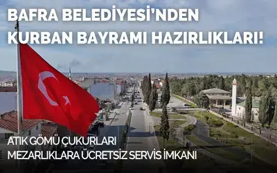 Bafra Belediyesi’nden Kurban Bayramı Hazırlıkları!