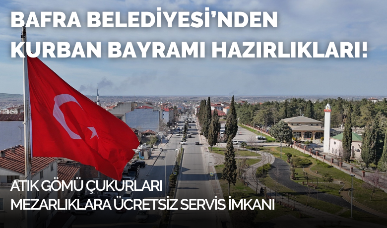 Bafra Belediyesi’nden Kurban Bayramı Hazırlıkları!