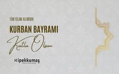 İpek Kumaş'tan Kurban Bayramı Kutlaması!
