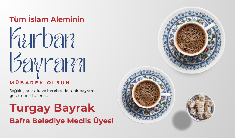 Surmanset chp meclis uyesi turgay bayrak tan kurban bayrami mesaji