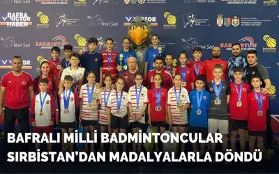 Bafralı Milli Badmintoncular Sırbistan’dan Madalyalarla Döndü