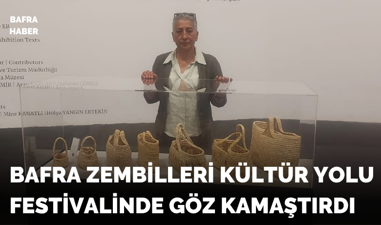 Bafra zembilleri göz kamaştırdı
