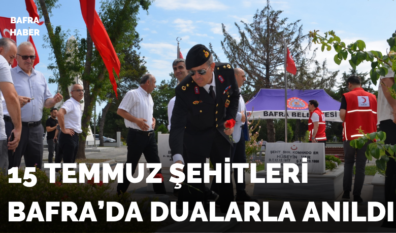Bafra’da 15 Temmuz şehitleri dualarla anıldı