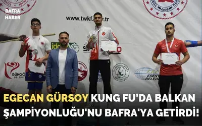 Egecan Gürsoy Balkan Şampiyonluğu'nu Bafra'ya Getirdi!