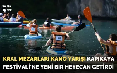 Kapıkaya Festivalinde Kral Mezarları Kano Yarışı 