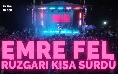 Kapıkaya Festivali'nde Emre Fel Rüzgarı Kısa Sürdü