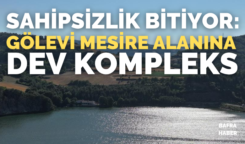 Gölevi Mesire Alanında Sahipsizlik Bitiyor!