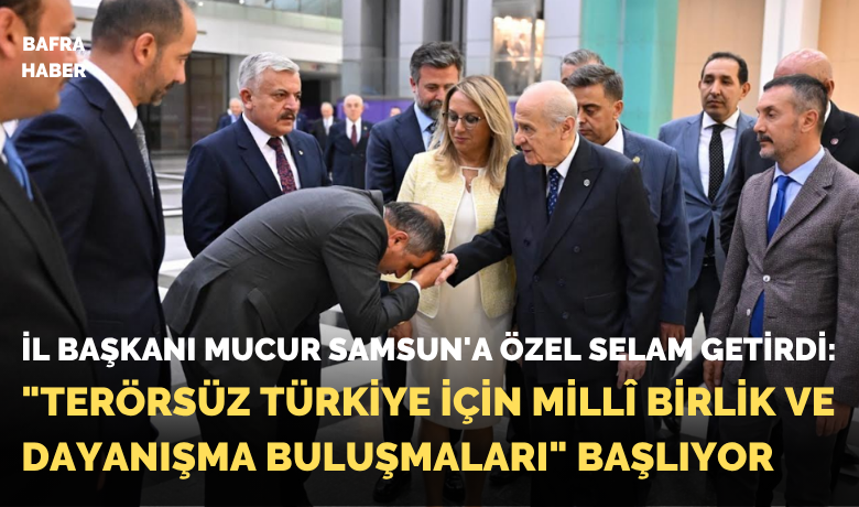 Burhan Mucur Samsun'a Özel Selam Getirdi!