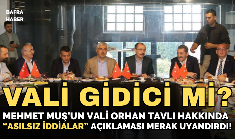 Mehmet Muş'tan Orhan Tavlı HakkındaMerak Uyandıran “asılsız İddialar” Açıklaması