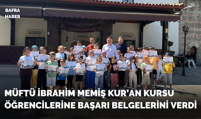 Müftü Memiş Kur’an KursuÖğrencilerine Başarı Belgelerini Verdi
