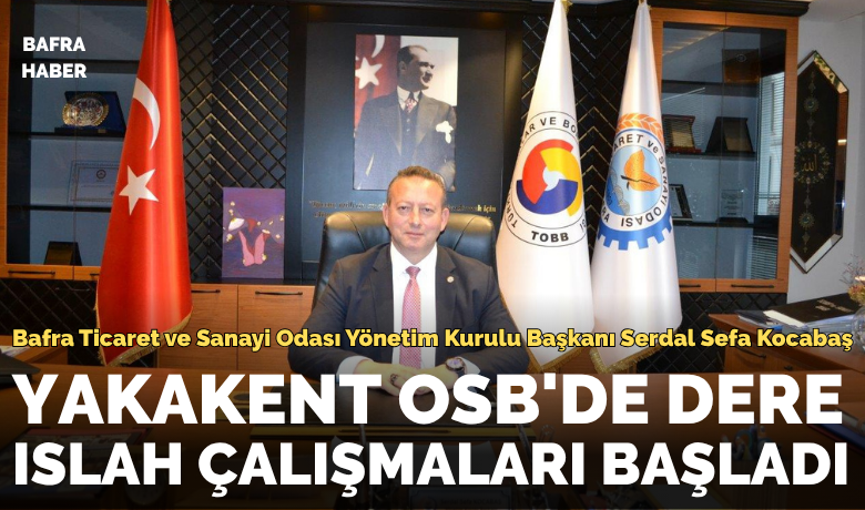 Yakakent Osb'de Dere Islah Çalışmaları Başladı