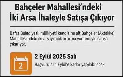 Bahçeler Mahallesi’ndeki İki Arsa İhaleyle Satışa Çıkıyor