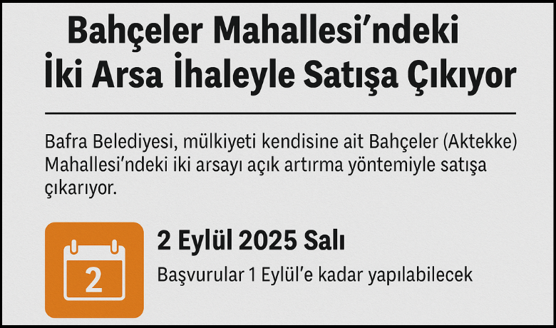 Bahçeler Mahallesi’ndeki İki Arsa İhaleyle Satışa Çıkıyor