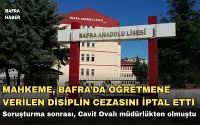 Mahkeme, Bafra’da Öğretmene Verilen Disiplin Cezasını İptal Etti