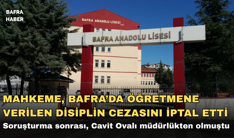 Mahkeme, Bafra’da Öğretmene Verilen Disiplin Cezasını İptal Etti