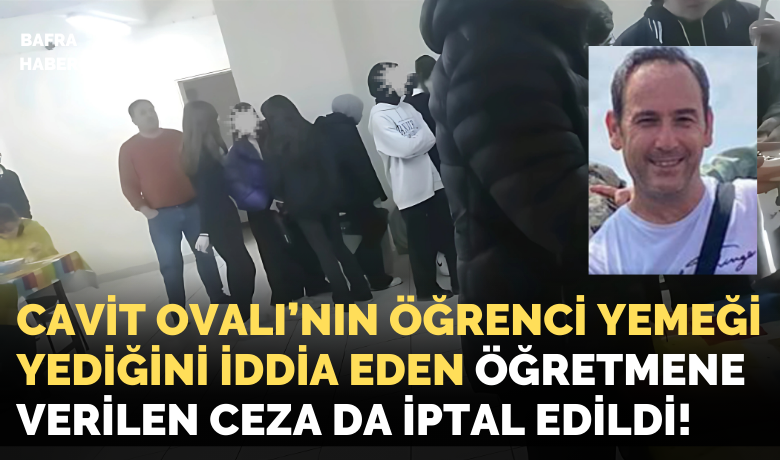Müdürün Öğrenci Yemeği Yediğini İddia Eden Öğretmene Verilen Ceza İptal Edildi!