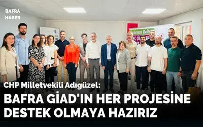 Chp Milletvekili Adıgüzel'den Bafra Giad'a Ziyaret